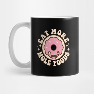 Eat More Hole Foods Funny Kawaii Donut Pun Mug